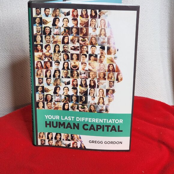 Your Last Differentiator Human Capital by Gregg Gordon Business Hardcover Book - Picture 3 of 16